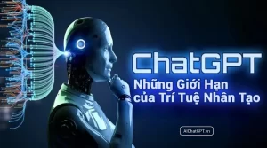 ChatGPT và những giới hạn của trí tuệ nhân tạo