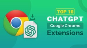 Tổng hợp 10 extensions google chrome giúp tăng sức mạnh cho ChatGPT