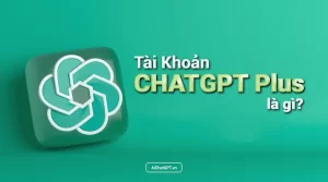 tai khoan ChatGPT Plus la gi
